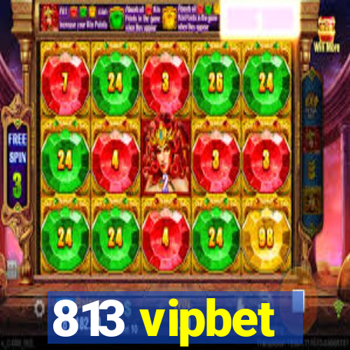 813 vipbet